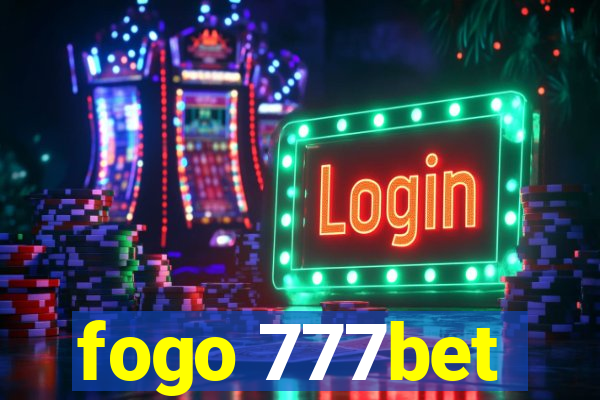 fogo 777bet